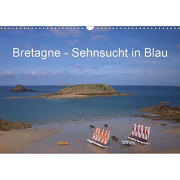 Bretagne - Sehnsucht in Blau (Wandkalender 2021 DIN A3 quer), Angelika Metzke