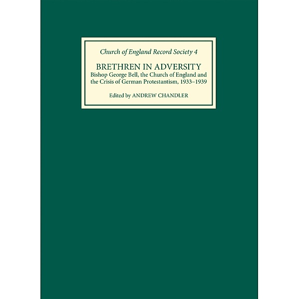 Brethren in Adversity / Church of England Record Society Bd.4