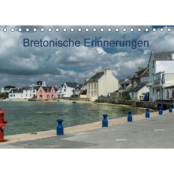Bretonische Erinnerungen (Tischkalender 2016 DIN A5 quer), Dietmar Blome