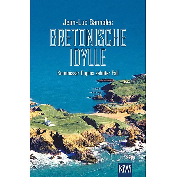 Bretonische Idylle / Kommissar Dupin Bd.10, Jean-Luc Bannalec