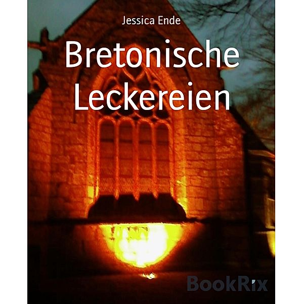 Bretonische Leckereien, Jessica Ende