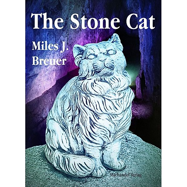 Breuer, M: Stone Cat, Miles J. Breuer