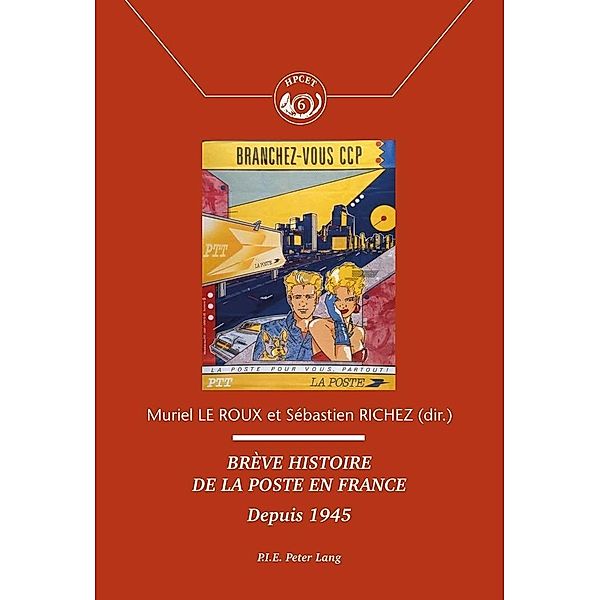 Breve histoire de la Poste en France / P.I.E-Peter Lang S.A., Editions Scientifiques Internationales