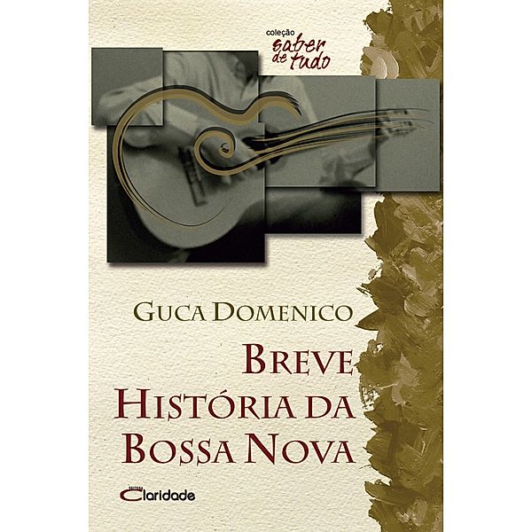 Breve história da Bossa Nova / Saber de tudo, Domenico Guca