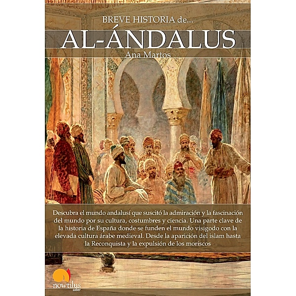 Breve historia de al-Ándalus / Breve Historia, Ana Martos Rubio