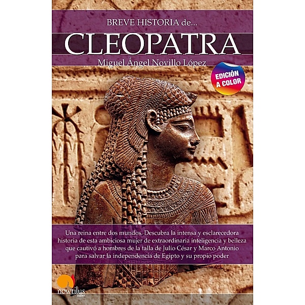 Breve historia de Cleopatra N.E. color / Breve Historia, Miguel Ángel Novillo López