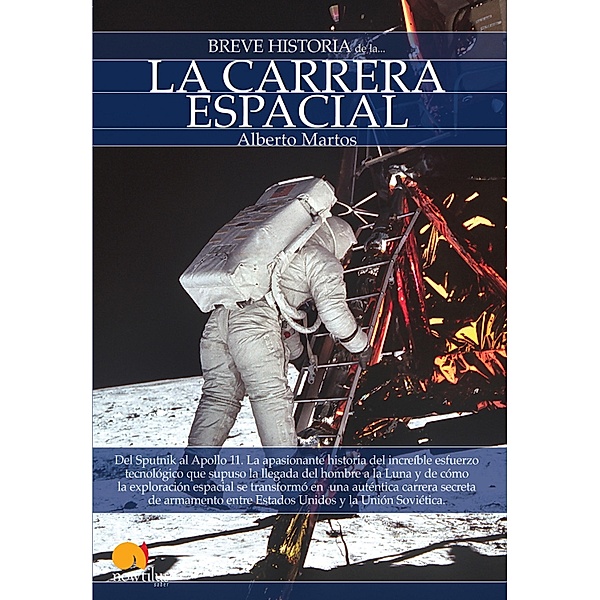 Breve historia de la carrera espacial / Breve Historia, Alberto Martos Rubio