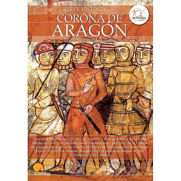 Breve historia de la Corona de Aragón / Breve Historia, David González Ruiz
