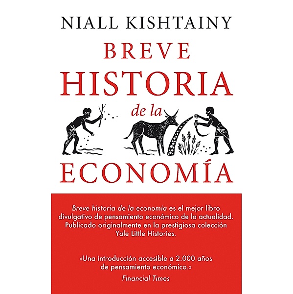 Breve historia de la Economía / Yale Little Histories Bd.1, Niall Kishtainy