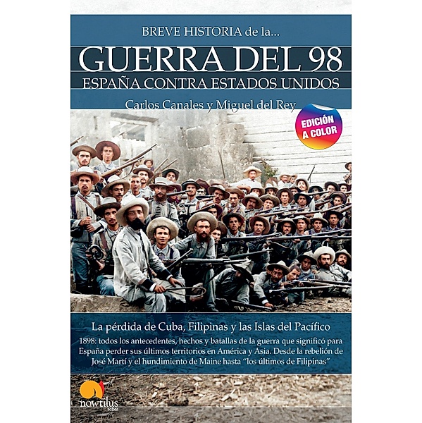 Breve historia de la Guerra del 98 N.E. color / Breve historia, Carlos Canales Torres, Miguel Del Rey
