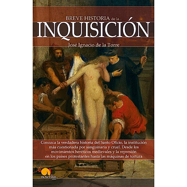 Breve historia de la Inquisición, José Ignacio de la Torre Rodríguez