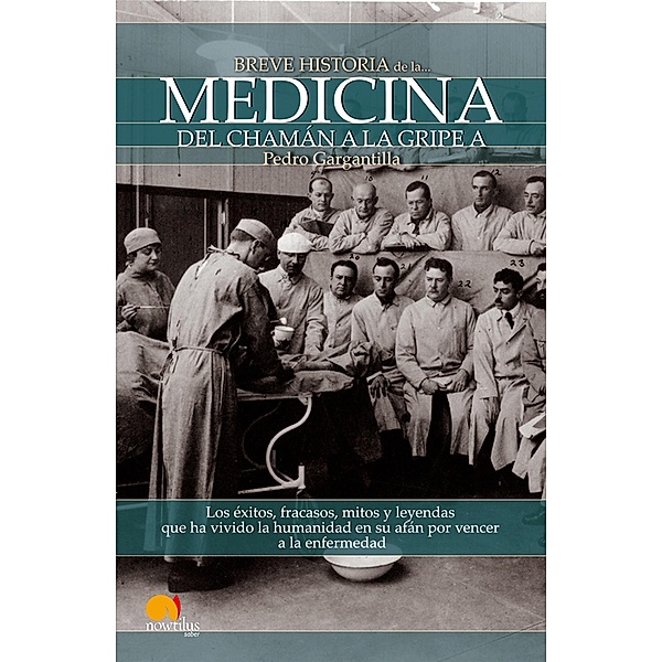 Breve historia de la medicina, Pedro Gargantilla Madera