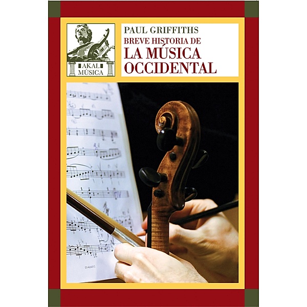 Breve historia de la música occidental / Música Bd.26, Paul Griffiths