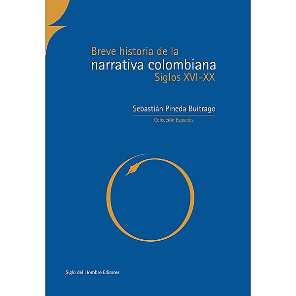 Breve historia de la narrativa colombiana / Espacios, Sebastián Pineda Buitriago