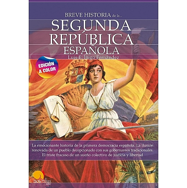 Breve historia de la Segunda República española. Nueva edición color / Breve historia, Luis E. Íñigo Fernández