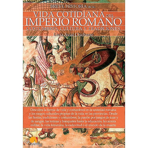 Breve historia de la vida cotidiana del Imperio romano, Lucía Avial Chicharro