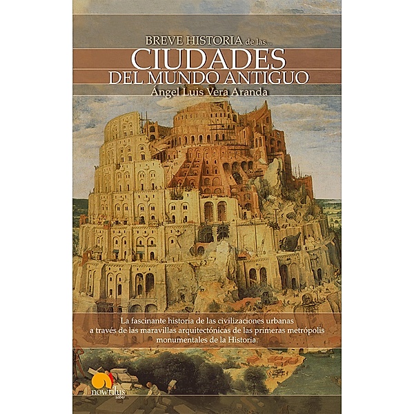 Breve Historia de las ciudades del Mundo Antiguo / Breve Historia, Angel Luis Vera Aranda