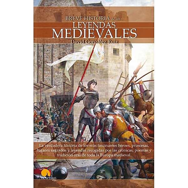 Breve Historia de las Leyendas Medievales, David González Ruiz