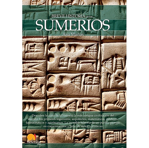 Breve historia de los sumerios / Breve Historia, Ana Martos Rubio