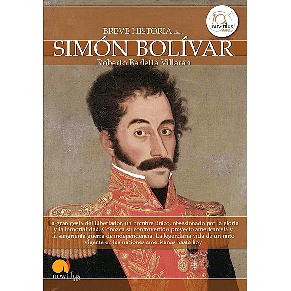 Breve historia de Simón Bolívar / Breve Historia, Roberto Barletta Villarán