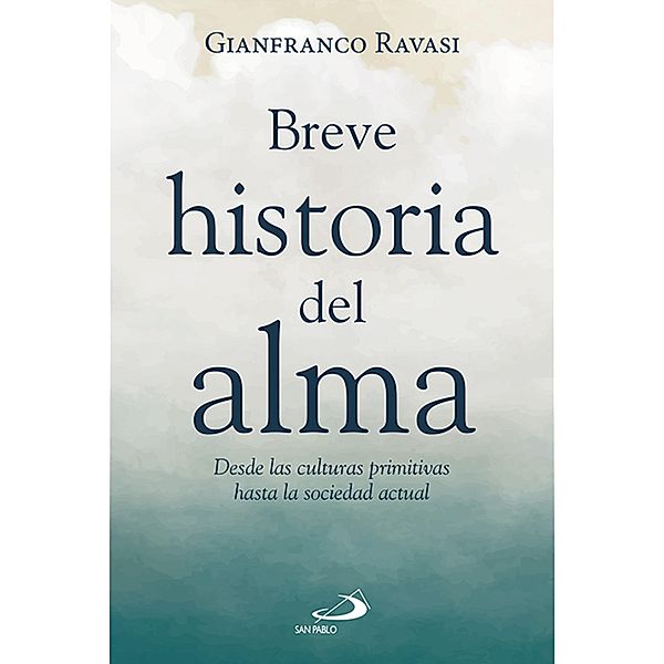 Breve historia del alma / Caminos, Gianfranco Ravasi