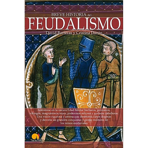 Breve historia del feudalismo / Breve Historia, David Barreras Martínez, Cristina Durán Gómez