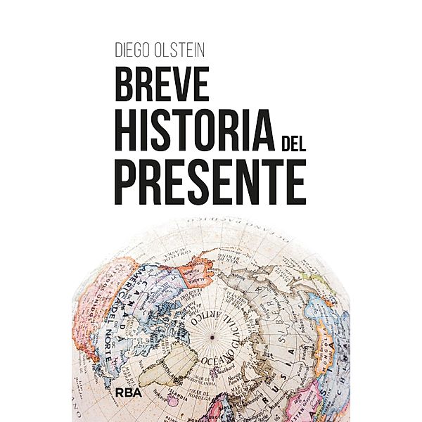 Breve historia del presente, Diego Olstein