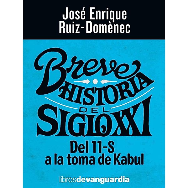 Breve historia del siglo XXI, José Enrique Ruiz-Domènec