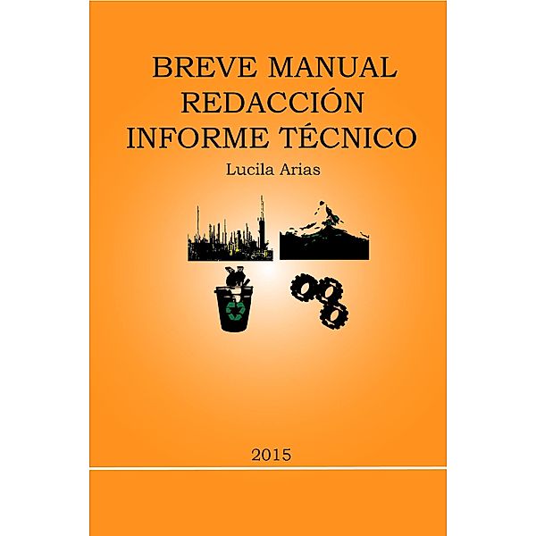 Breve Manual Redacción Informe Técnico, Lucila Arias
