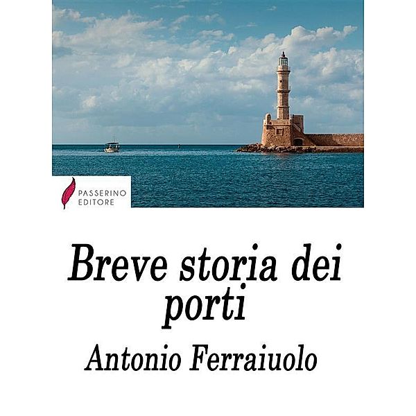 Breve storia dei porti, Antonio Ferraiuolo