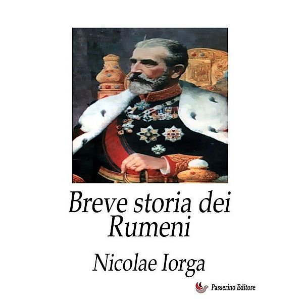 Breve storia dei Rumeni, Nicolae Iorga