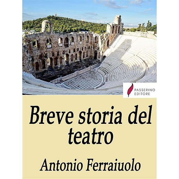 Breve storia del teatro, Antonio Ferraiuolo