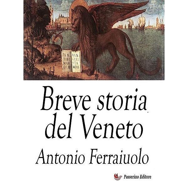 Breve storia del Veneto, Antonio Ferraiuolo