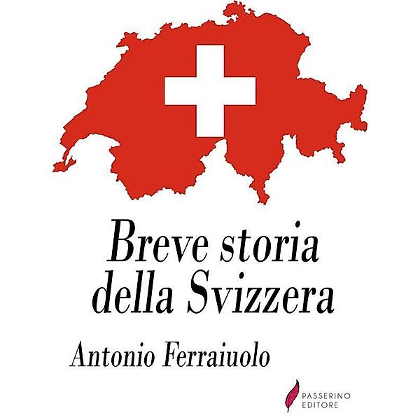 Breve storia della Svizzera, Antonio Ferraiuolo