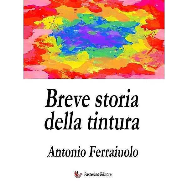 Breve storia della tintura, Antonio Ferraiuolo