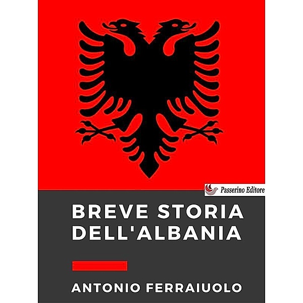 Breve storia dell'Albania, Antonio Ferraiuolo