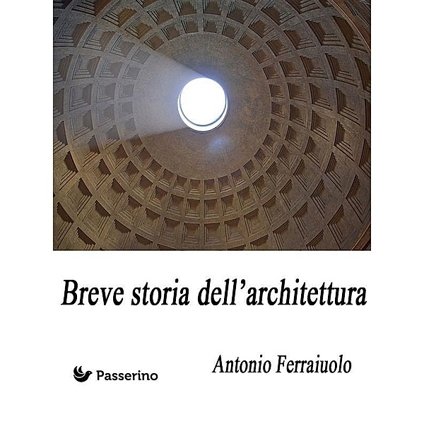 Breve storia dell'architettura, Antonio Ferraiuolo