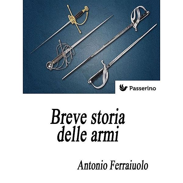 Breve storia delle armi, Antonio Ferraiuolo