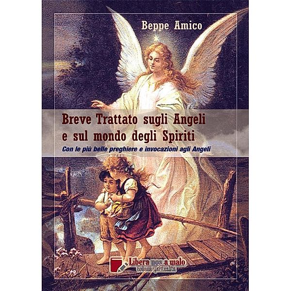 Breve Trattato sugli Angeli e sul mondo degli Spiriti / Collana Spiritualità, Beppe Amico