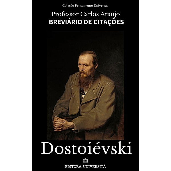 Breviário de Citações de Dostoiévski, Fiódor Dostoiévski