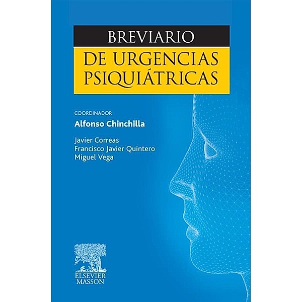 Breviario de urgencias psiquiátricas, Alfonso Chinchilla, Miguel Vega Piñero, F. J. Quintero Lumbreras, Javier Correas Lauffer