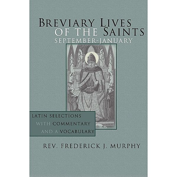 Breviary Lives of the Saints: September - January, Frederick J. Murphy