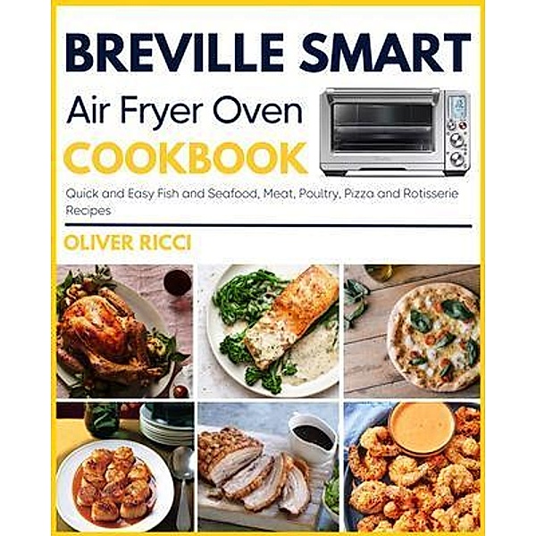 Breville Smart Air Fryer Oven Cookbook / Air Fryer Cookbooks Collection, Oliver Ricci