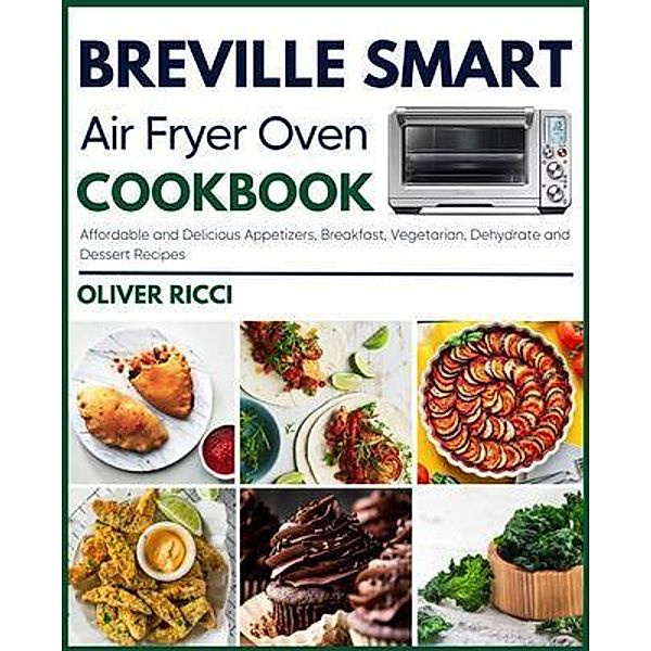 Breville Smart Air Fryer Oven Cookbook / Oliver Ricci, Oliver Ricci