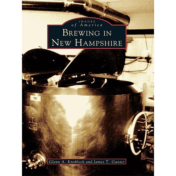 Brewing in New Hampshire, Glenn A. Knoblock