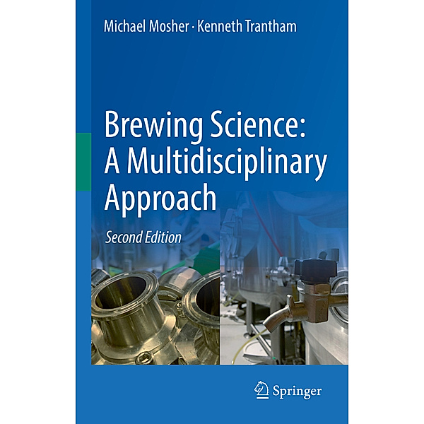 Brewing Science: A Multidisciplinary Approach, Michael Mosher, Kenneth Trantham