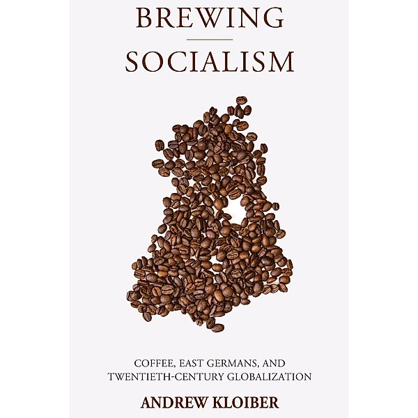 Brewing Socialism / Studies in German History Bd.27, Andrew Kloiber