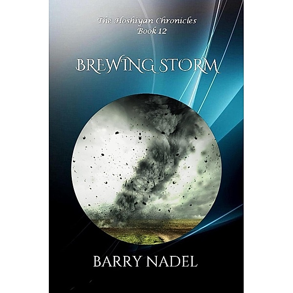 Brewing Storm (Hoshiyan Chronicles, #12) / Hoshiyan Chronicles, Barry Nadel