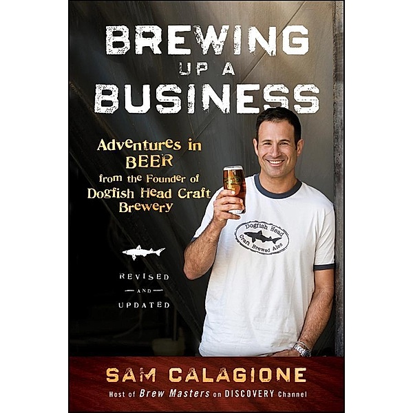 Brewing Up a Business, Sam Calagione
