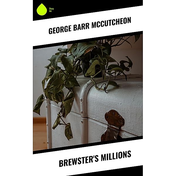 Brewster's Millions, George Barr McCutcheon